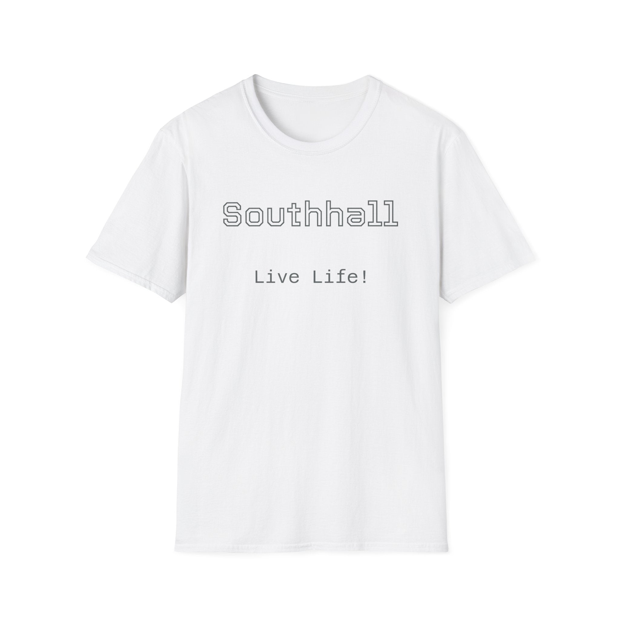 Live Life Southhall Unisex Softstyle T-Shirt, Casual Tee, Gift for Friends, Everyday Wear, Motivational Apparel, Summer Fashion