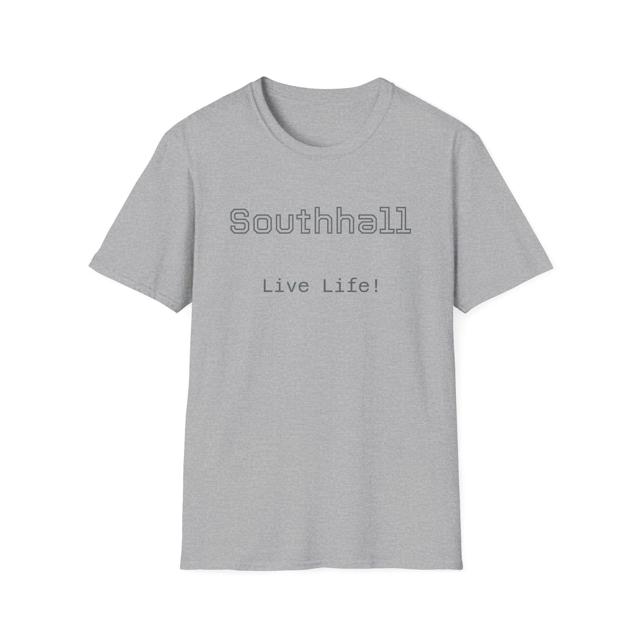 Live Life Southhall Unisex Softstyle T-Shirt, Casual Tee, Gift for Friends, Everyday Wear, Motivational Apparel, Summer Fashion