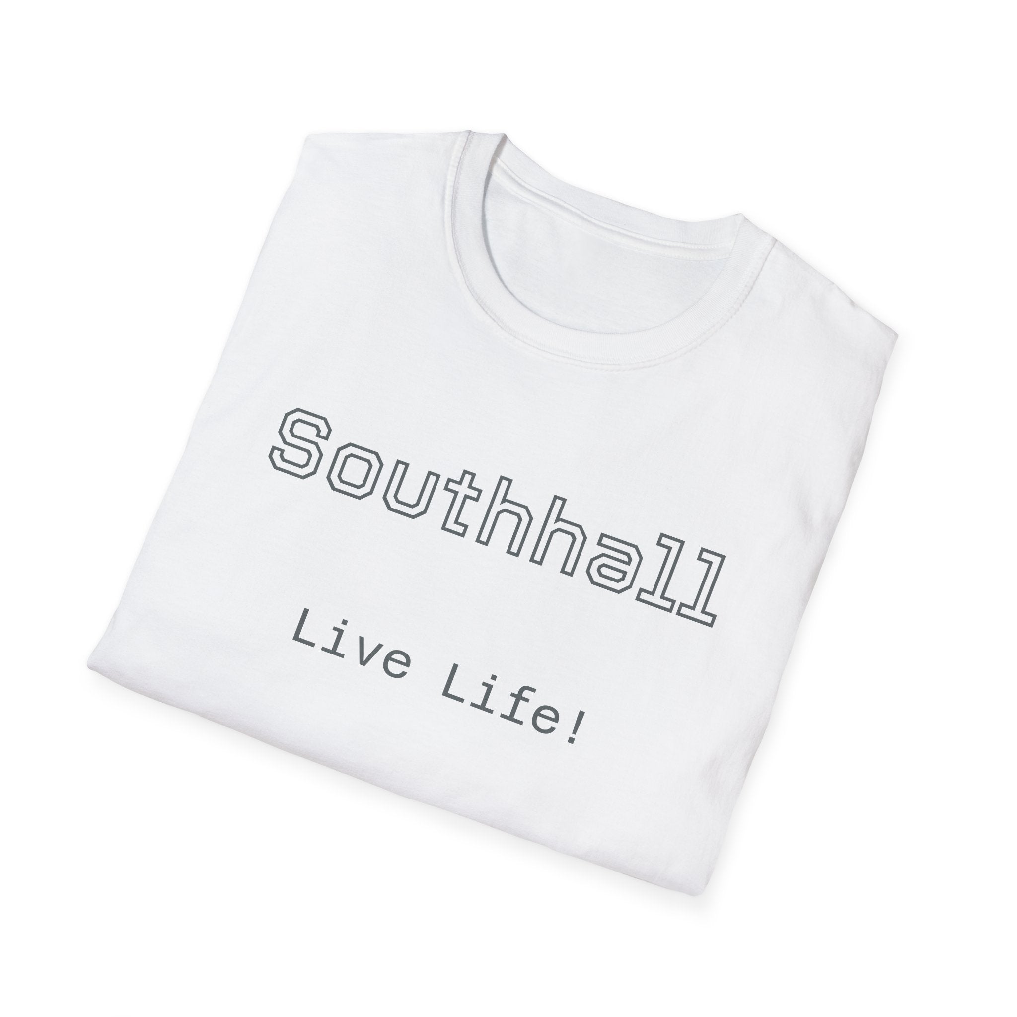 Live Life Southhall Unisex Softstyle T-Shirt, Casual Tee, Gift for Friends, Everyday Wear, Motivational Apparel, Summer Fashion
