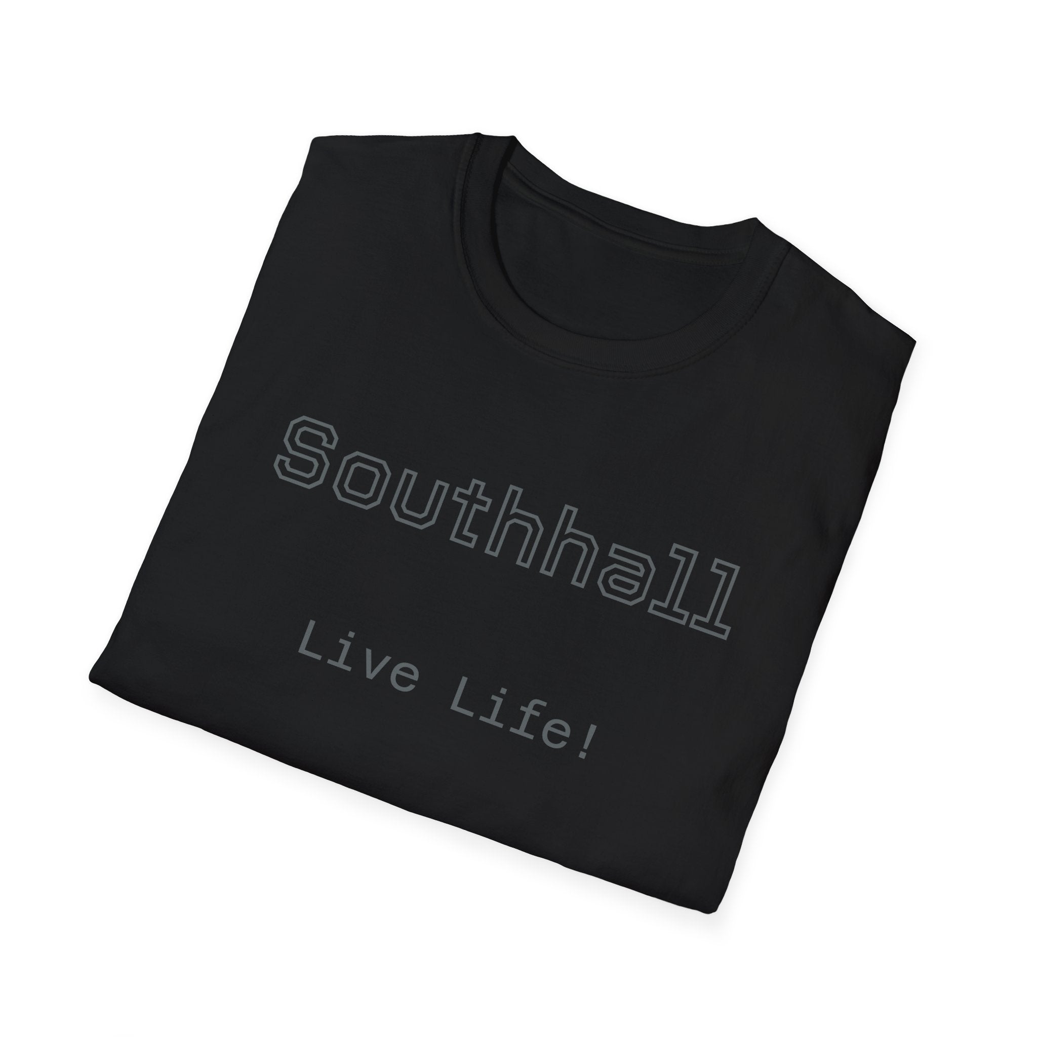 Live Life Southhall Unisex Softstyle T-Shirt, Casual Tee, Gift for Friends, Everyday Wear, Motivational Apparel, Summer Fashion